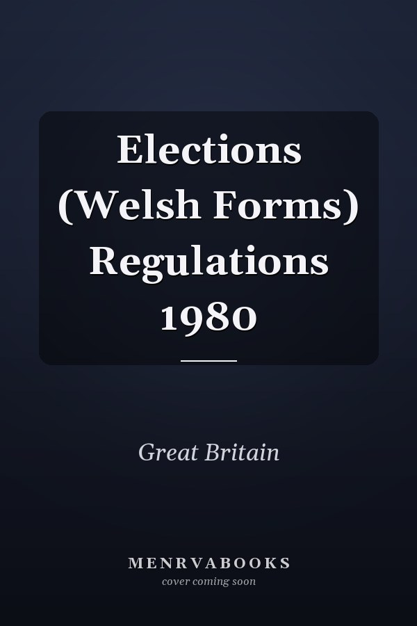Elections (Welsh Forms) Regulations 1980