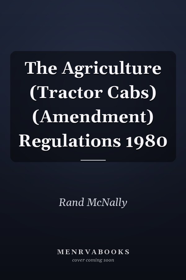The Agriculture (Tractor Cabs) (Amendment) Regulations 1980