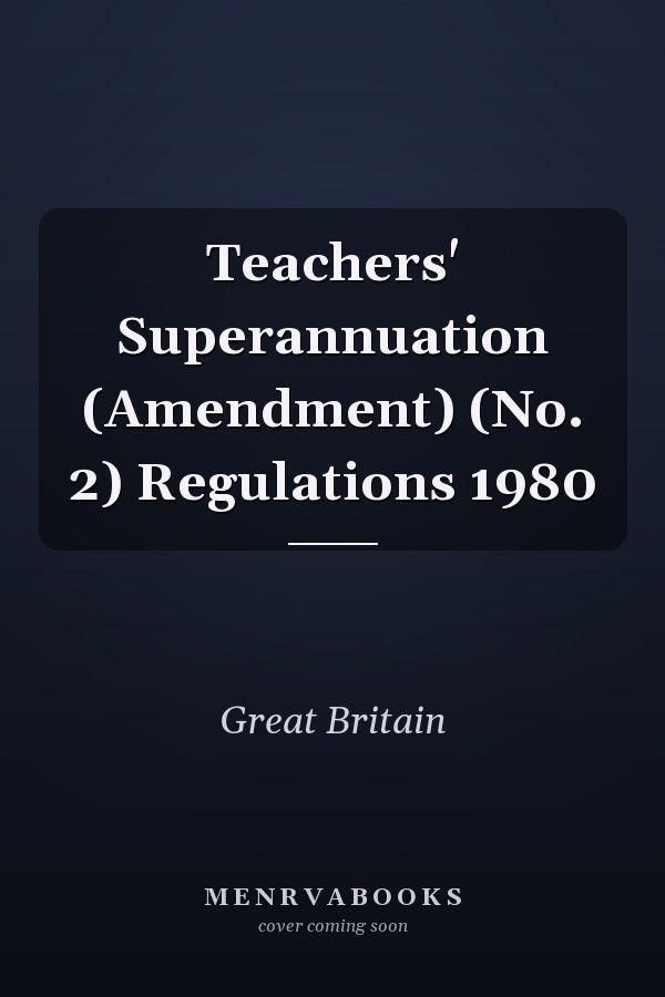 Teachers' Superannuation (Amendment) (No. 2) Regulations 1980