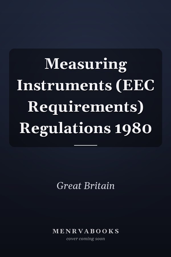 Measuring Instruments (EEC Requirements) Regulations 1980