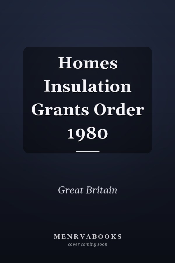 Homes Insulation Grants Order 1980