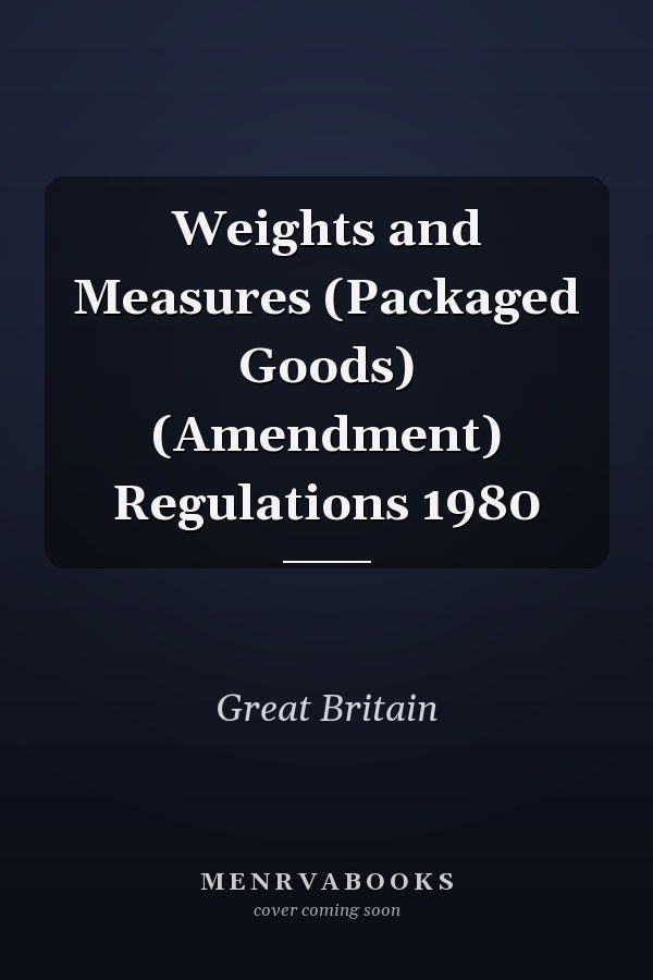 Weights and Measures (Packaged Goods) (Amendment) Regulations 1980