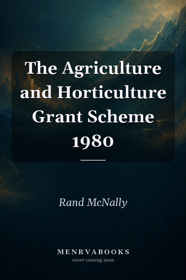 The Agriculture and Horticulture Grant Scheme 1980