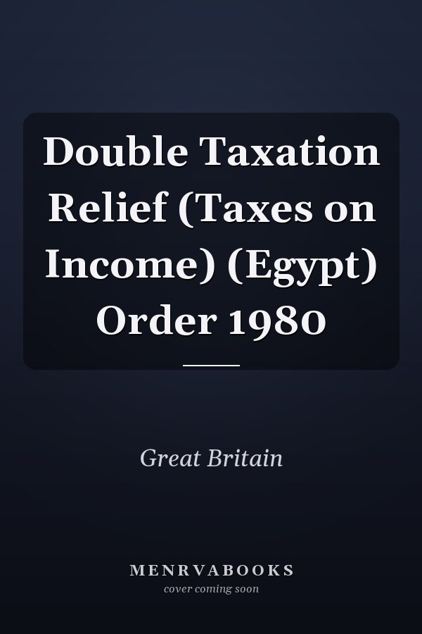 Double Taxation Relief (Taxes on Income) (Egypt) Order 1980