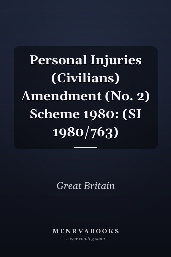 Personal Injuries (Civilians) Amendment (No. 2) Scheme 1980: (SI 1980/763)
