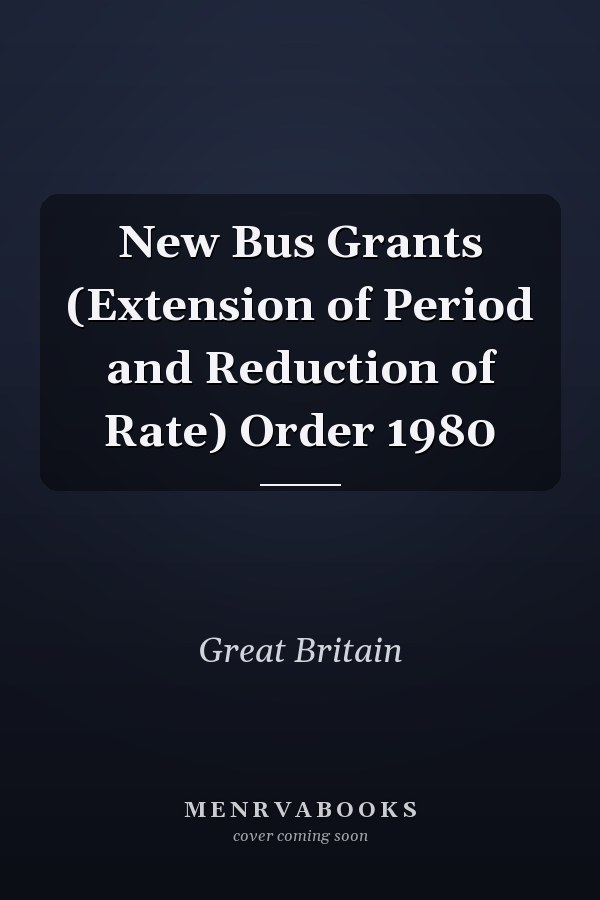 New Bus Grants (Extension of Period and Reduction of Rate) Order 1980