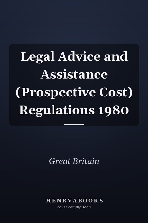 Legal Advice and Assistance (Prospective Cost) Regulations 1980