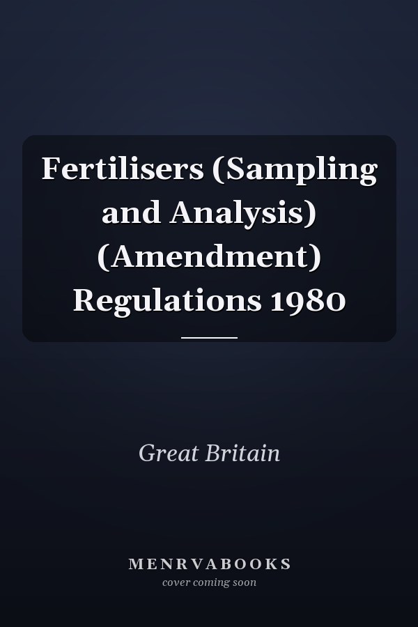 Fertilisers (Sampling and Analysis) (Amendment) Regulations 1980
