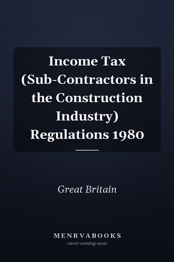 Income Tax (Sub-Contractors in the Construction Industry) Regulations 1980