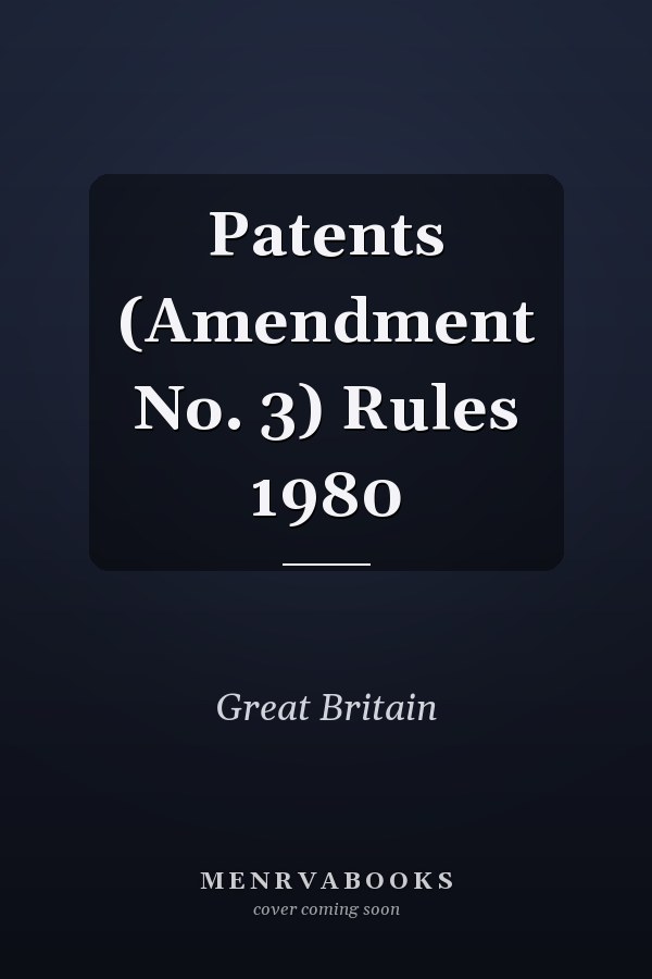 Patents (Amendment No. 3) Rules 1980