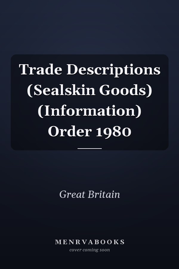 Trade Descriptions (Sealskin Goods) (Information) Order 1980