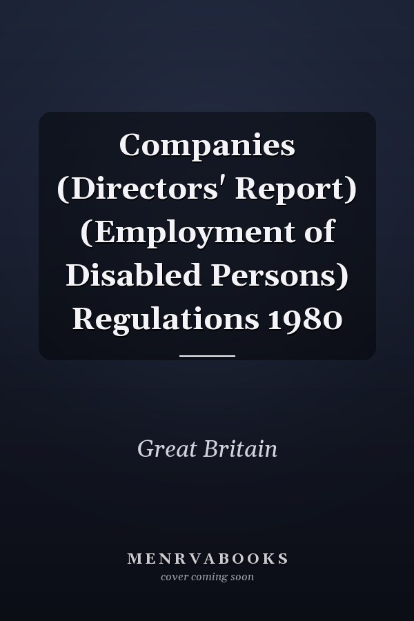 Companies (Directors' Report) (Employment of Disabled Persons) Regulations 1980