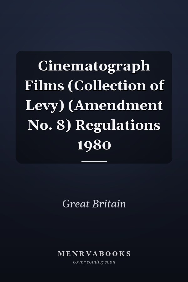 Cinematograph Films (Collection of Levy) (Amendment No. 8) Regulations 1980