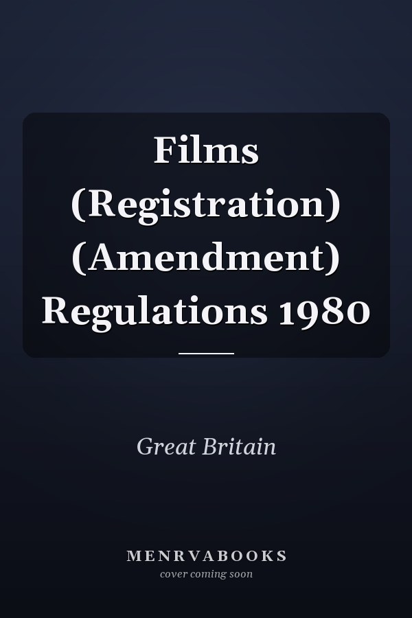 Films (Registration) (Amendment) Regulations 1980