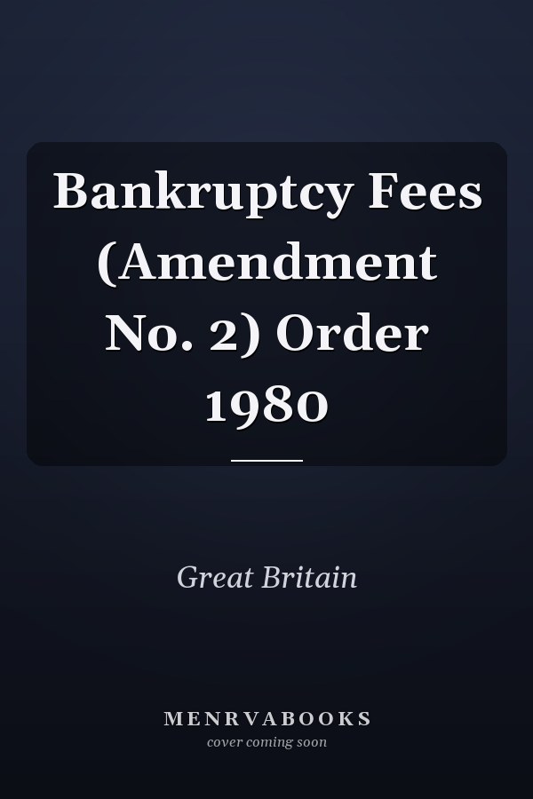 Bankruptcy Fees (Amendment No. 2) Order 1980