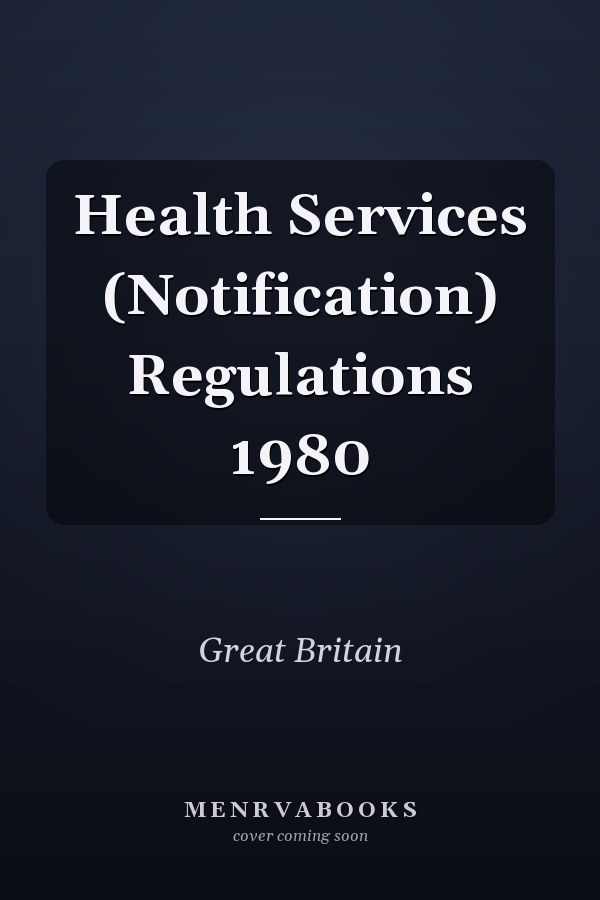Health Services (Notification) Regulations 1980