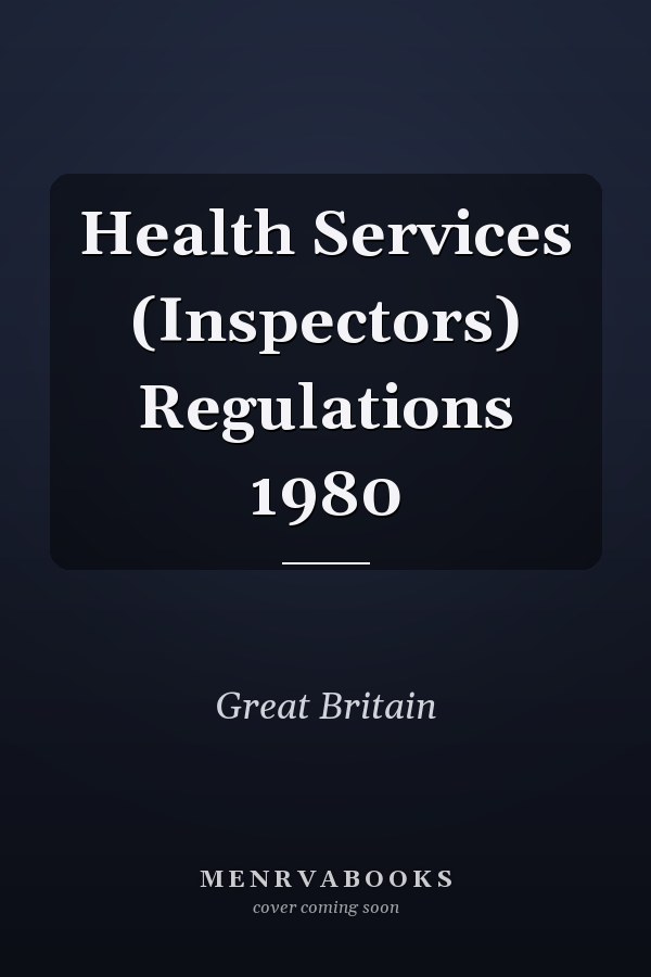 Health Services (Inspectors) Regulations 1980
