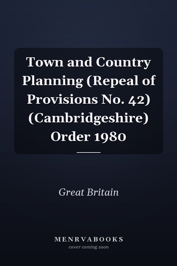 Town and Country Planning (Repeal of Provisions No. 42) (Cambridgeshire) Order 1980
