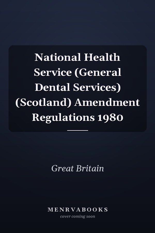 National Health Service (General Dental Services) (Scotland) Amendment Regulations 1980