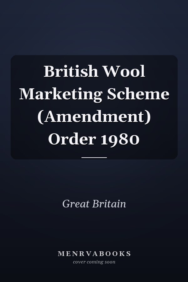 British Wool Marketing Scheme (Amendment) Order 1980