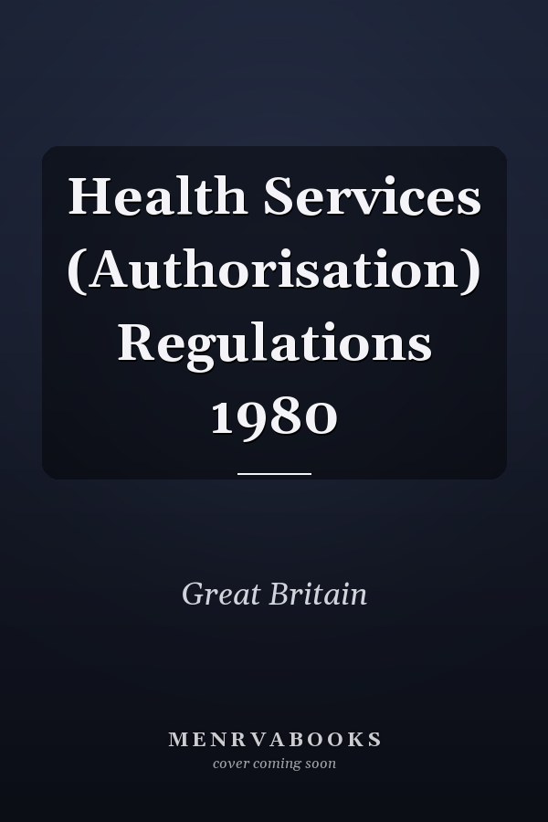 Health Services (Authorisation) Regulations 1980
