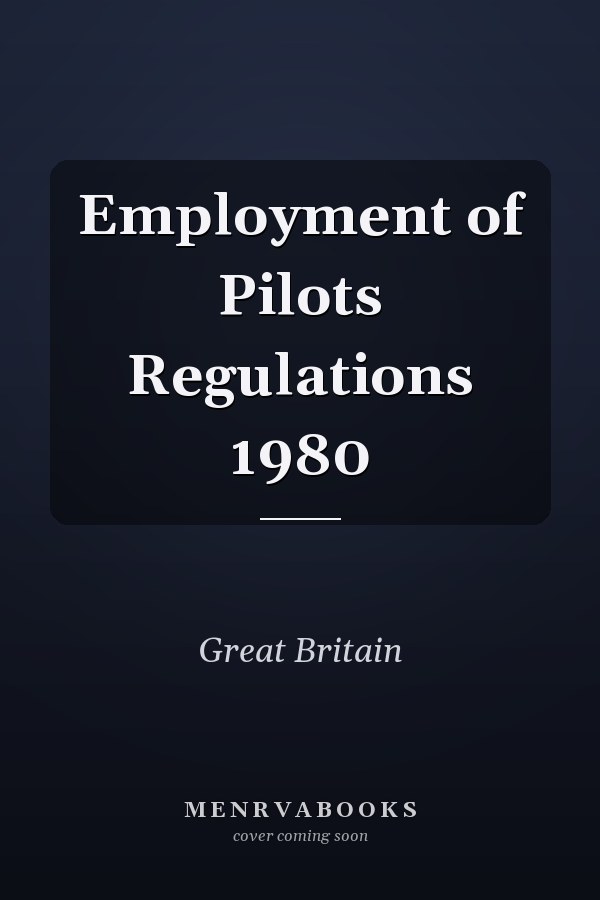 Employment of Pilots Regulations 1980