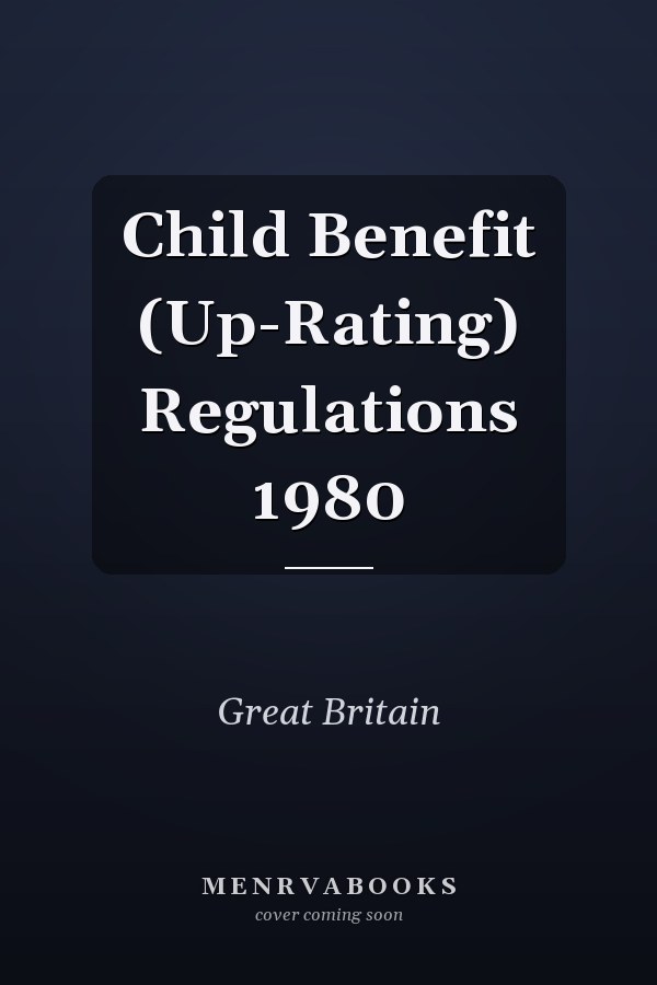Child Benefit (Up-Rating) Regulations 1980