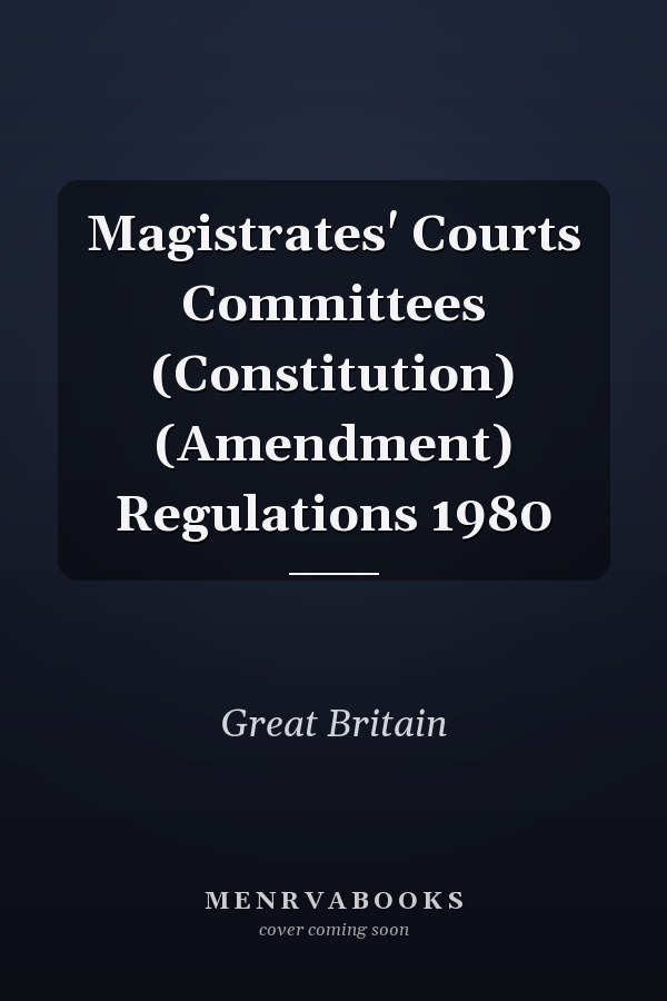 Magistrates' Courts Committees (Constitution) (Amendment) Regulations 1980