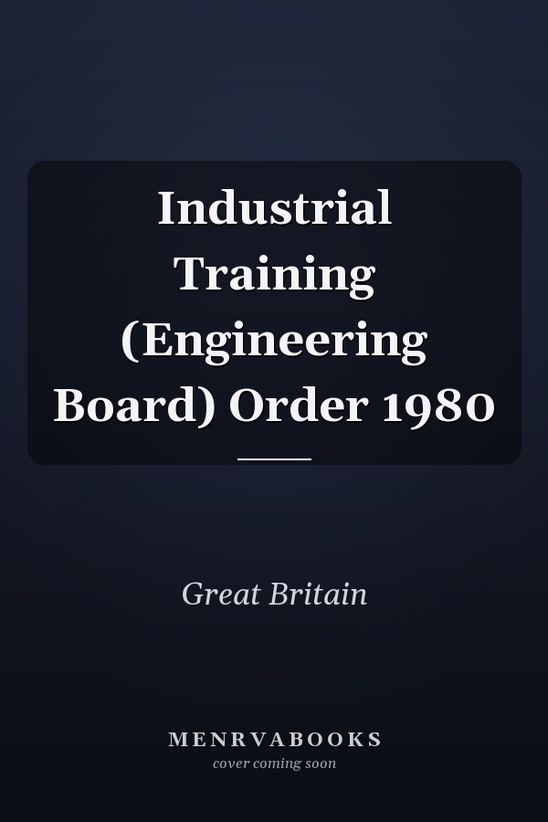 Industrial Training (Engineering Board) Order 1980