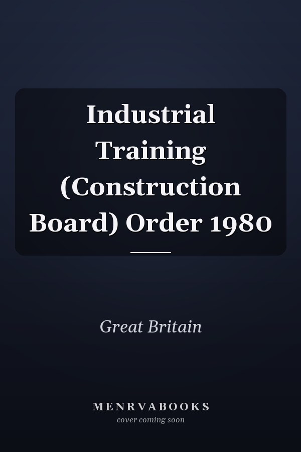 Industrial Training (Construction Board) Order 1980