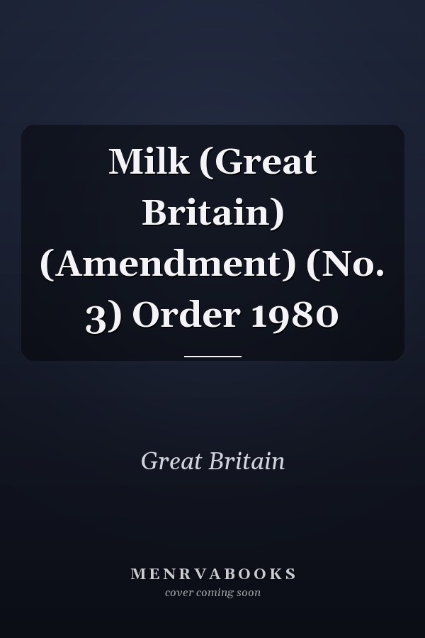 Milk (Great Britain) (Amendment) (No. 3) Order 1980