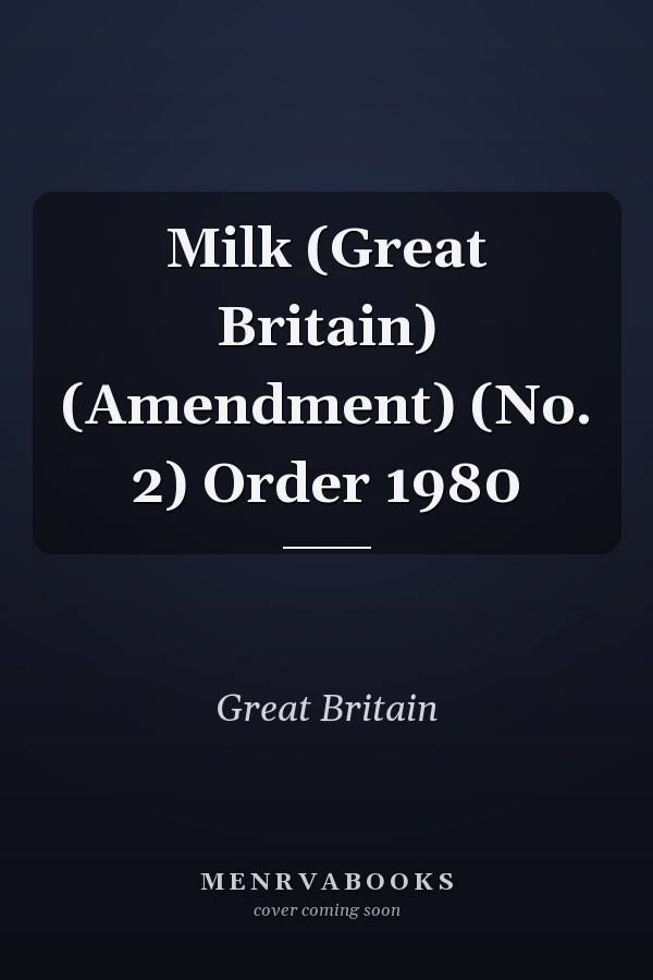 Milk (Great Britain) (Amendment) (No. 2) Order 1980
