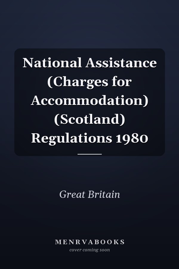 National Assistance (Charges for Accommodation) (Scotland) Regulations 1980