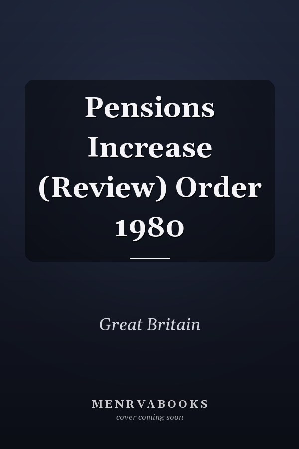 Pensions Increase (Review) Order 1980
