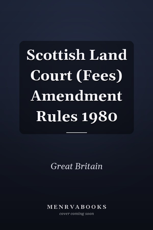 Scottish Land Court (Fees) Amendment Rules 1980