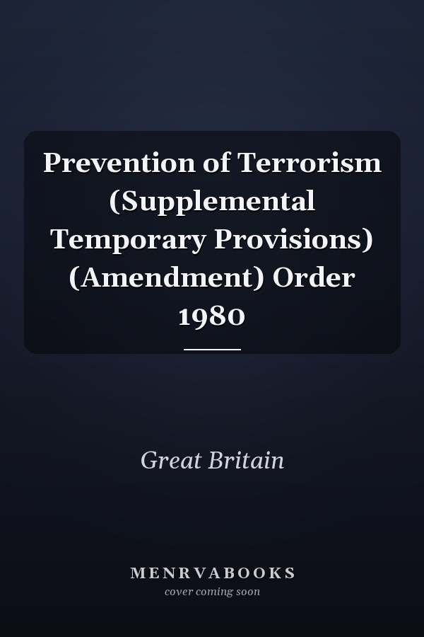 Prevention of Terrorism (Supplemental Temporary Provisions) (Amendment) Order 1980
