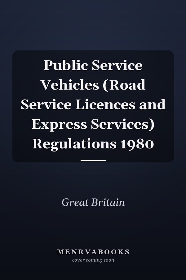 Public Service Vehicles (Road Service Licences and Express Services) Regulations 1980