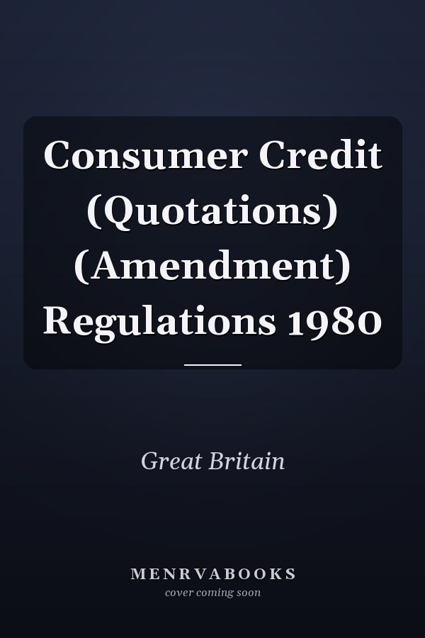Consumer Credit (Quotations) (Amendment) Regulations 1980