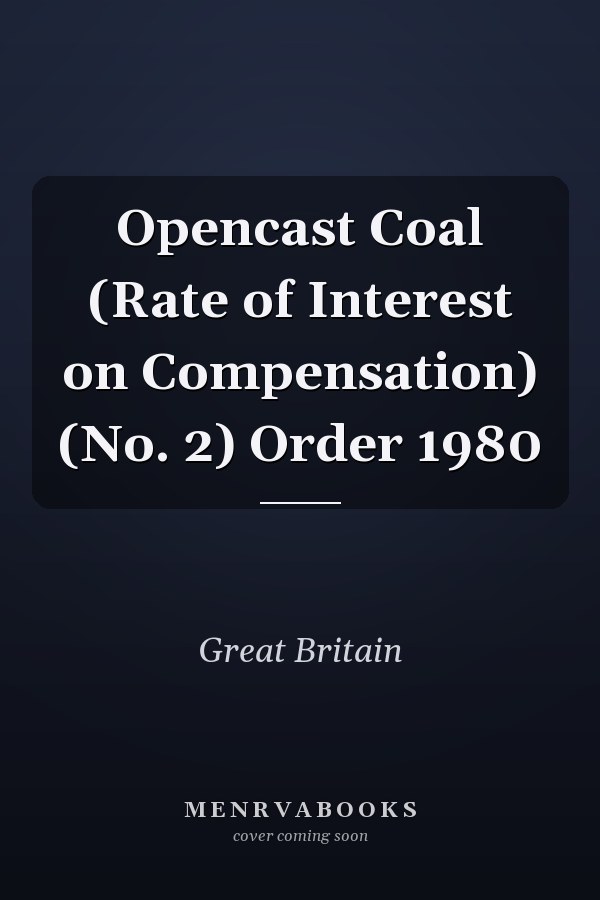Opencast Coal (Rate of Interest on Compensation) (No. 2) Order 1980