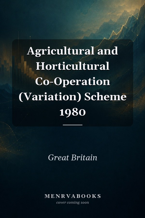 Agricultural and Horticultural Co-Operation (Variation) Scheme 1980