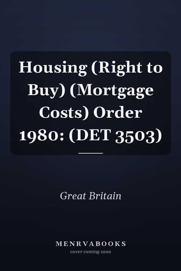 Housing (Right to Buy) (Mortgage Costs) Order 1980: (DET 3503)