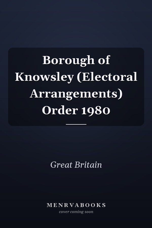 Borough of Knowsley (Electoral Arrangements) Order 1980