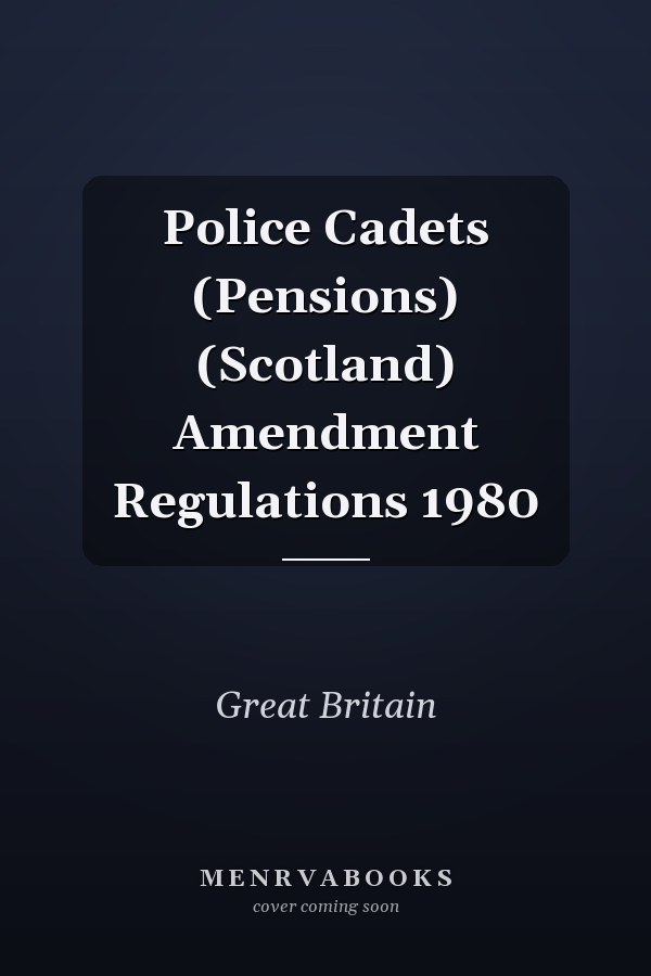 Police Cadets (Pensions) (Scotland) Amendment Regulations 1980