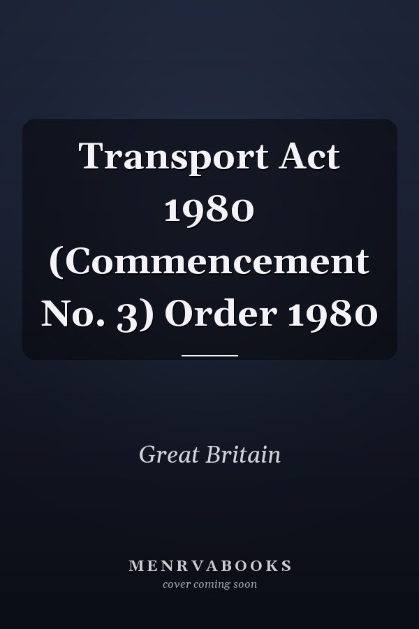 Transport Act 1980 (Commencement No. 3) Order 1980