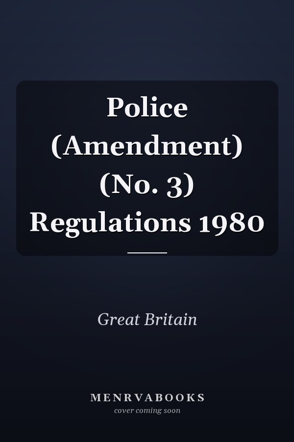 Police (Amendment) (No. 3) Regulations 1980