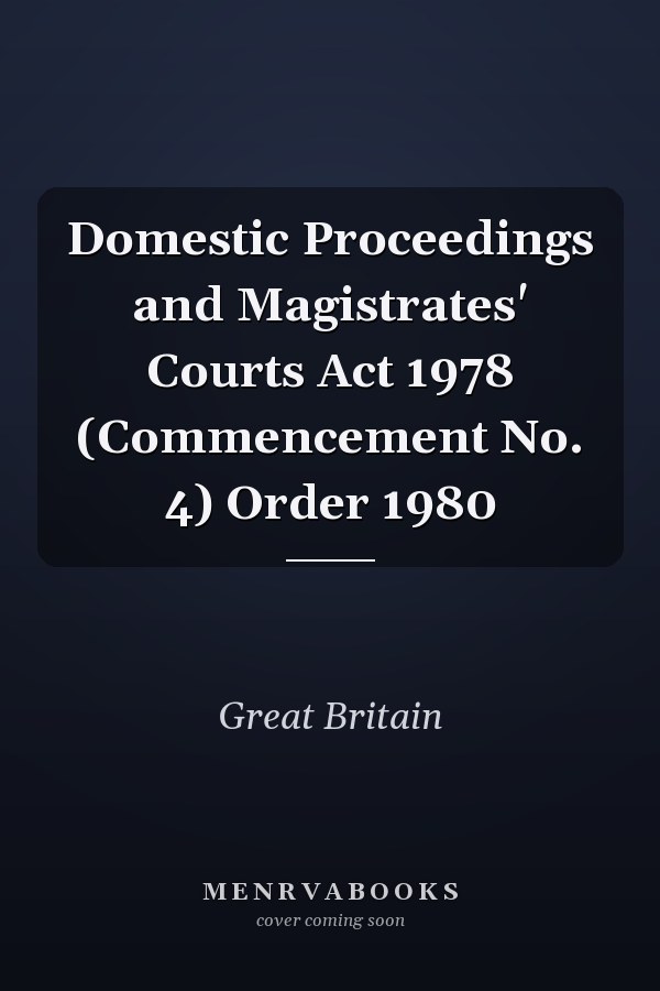 Domestic Proceedings and Magistrates' Courts Act 1978 (Commencement No. 4) Order 1980
