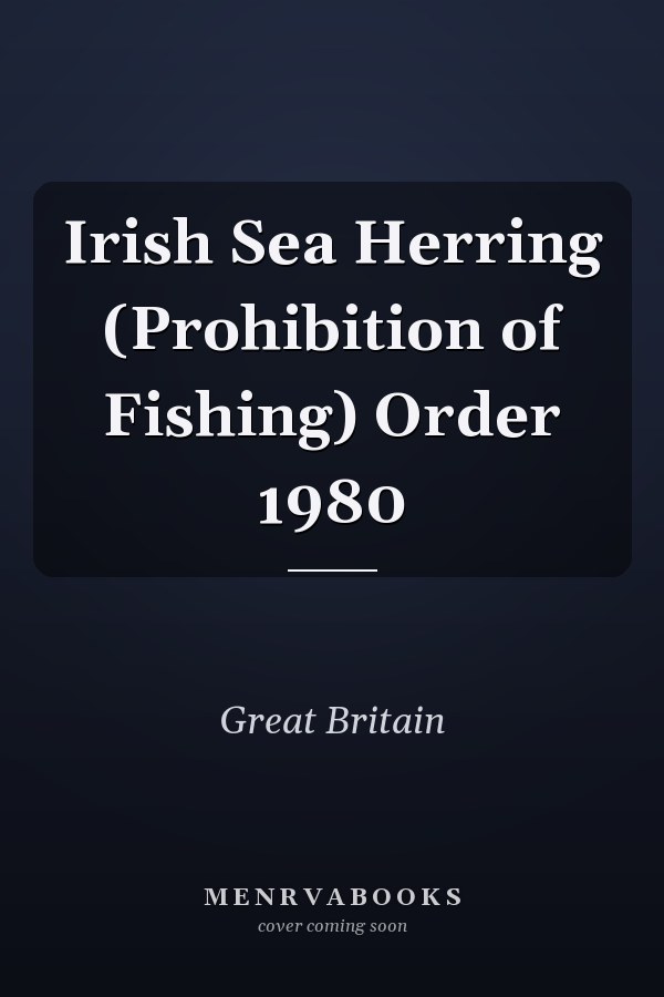 Irish Sea Herring (Prohibition of Fishing) Order 1980