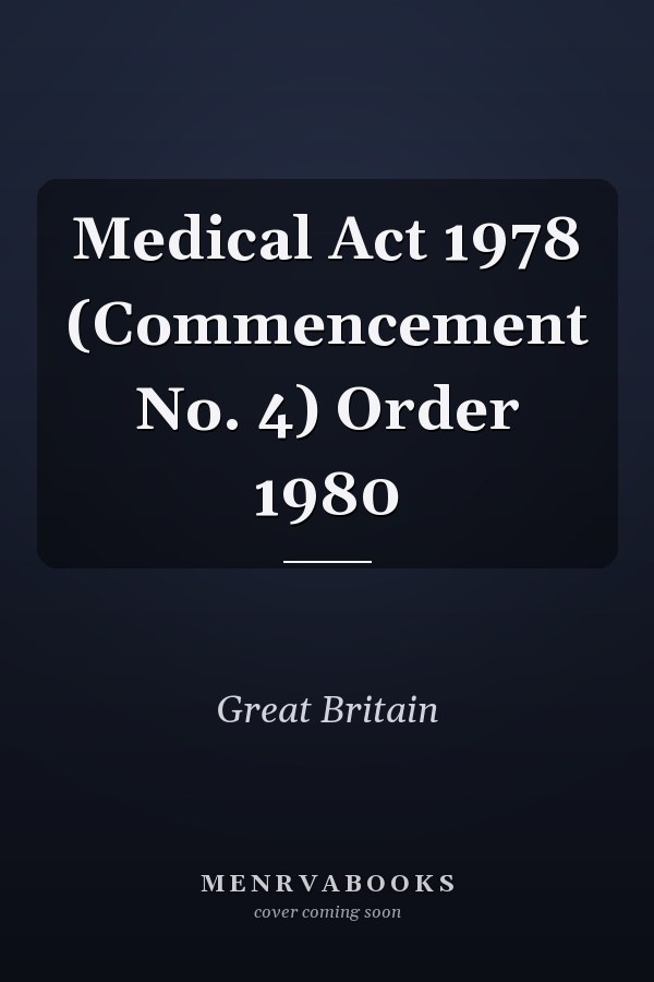 Medical Act 1978 (Commencement No. 4) Order 1980