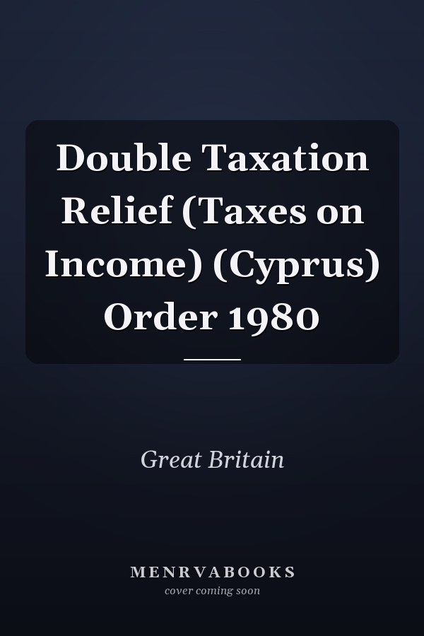 Double Taxation Relief (Taxes on Income) (Cyprus) Order 1980