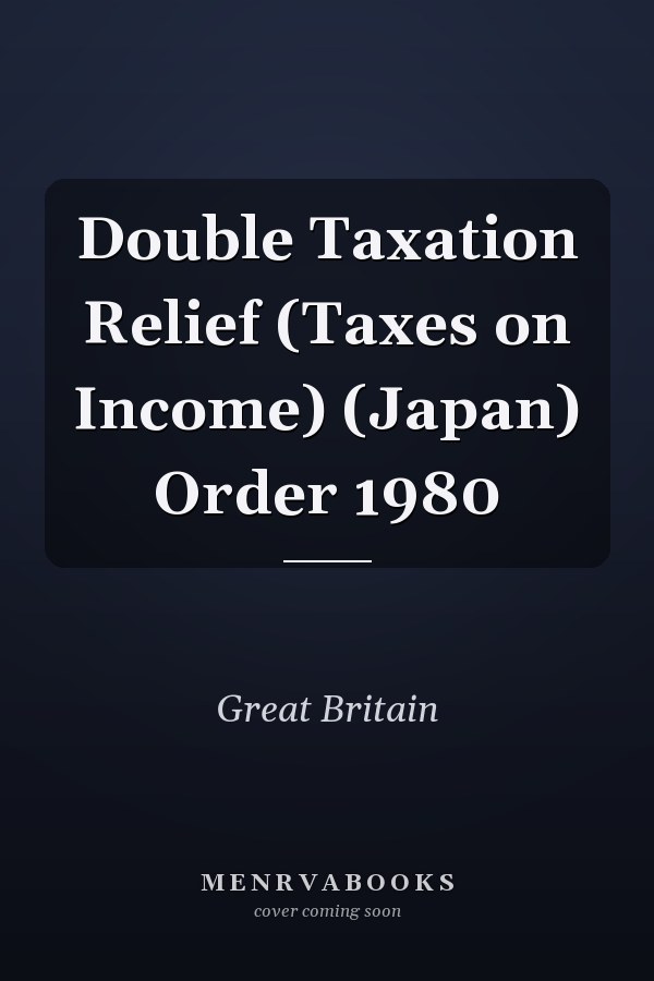 Double Taxation Relief (Taxes on Income) (Japan) Order 1980